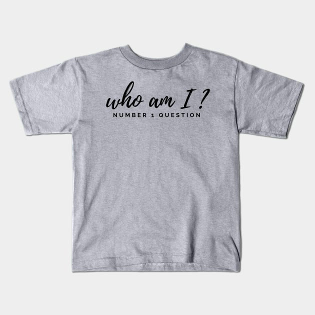 Who Am I? Number 1 Question Kids T-Shirt by Benny Merch Pearl